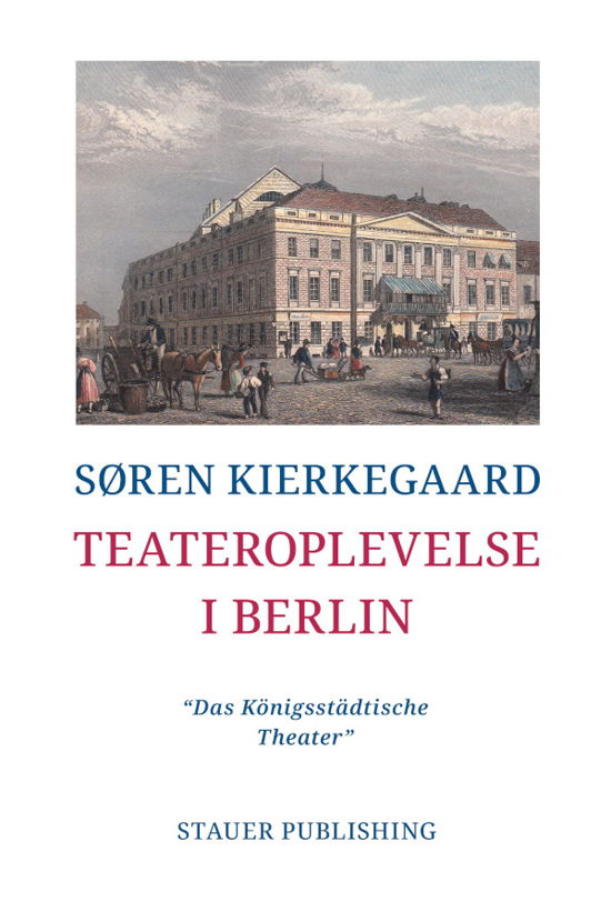 Cover for Søren Kierkegaard · Teateroplevelse i Berlin (Sewn Spine Book) (2023)