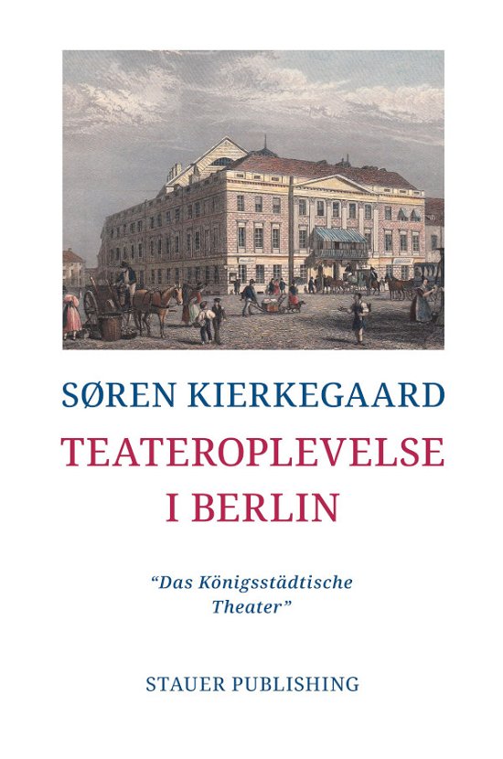 Cover for Søren Kierkegaard · Teateroplevelse i Berlin (Poketbok) (2023)
