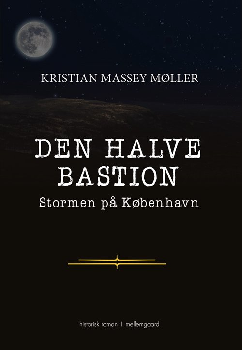 Cover for Kristian Massey Møller · Den halve bastion (Bog) [1. udgave] (2018)