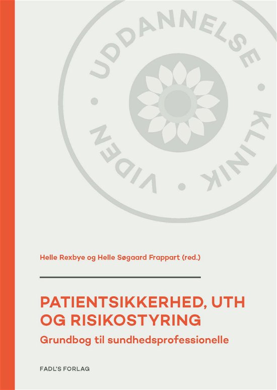 Cover for Helle Rexbye og Helle Søgaard Frappart (red.) · Uddannelse - Klinik - Viden: Patientsikkerhed, UTH og risikostyring (Hardcover Book) [1. Painos] (2022)