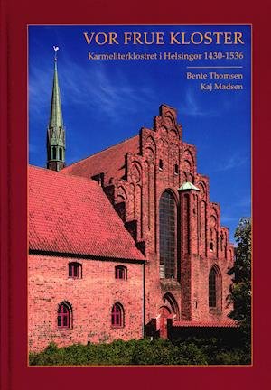Cover for Bente Thomsen og Kaj Madsen · Vor Frue Kloster (Bound Book) [1st edition] (2020)