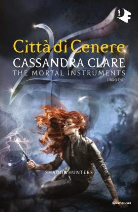 Cover for Cassandra Clare · Citta Di Cenere. Shadowhunters. The Mortal Instruments #02 (Book)
