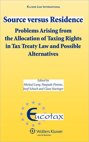 Cover for Michael Lang · Source versus Residence: Problems Arising from the Allocation of Taxing Rights in Tax Treaty Law and Possible Alternatives (Hardcover bog) (2008)