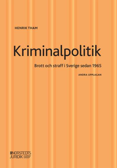 Cover for Henrik Tham · Kriminalpolitik : brott &amp; straff i Sverige sedan 1965 (Paperback Book) (2022)