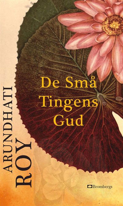 De små tingens gud - Arundhati Roy - Bøger - Brombergs - 9789173376631 - 19. januar 2015