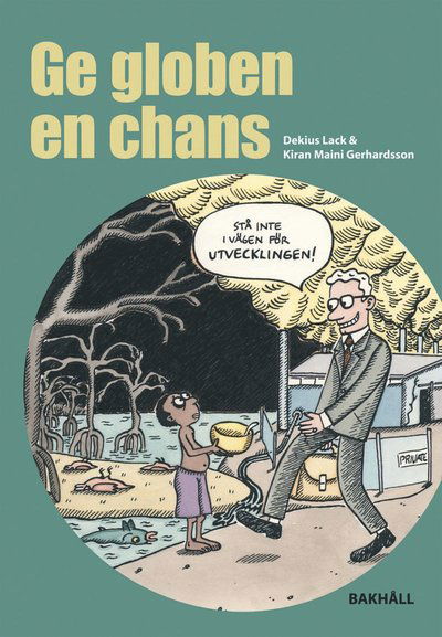 Ge globen en chans - Dekius Lack - Livros - Bakhåll - 9789177422631 - 10 de junho de 2007