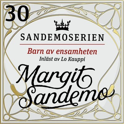 Cover for Margit Sandemo · Sandemoserien: Barn av ensamheten (Lydbok (MP3)) (2020)