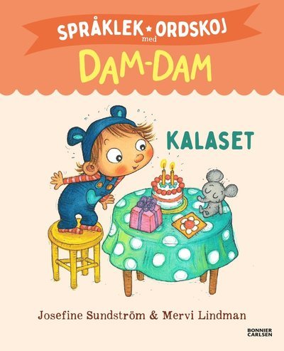 Cover for Josefine Sundström · Språklek och ordskoj med Dam-Dam. Kalaset (Inbunden Bok) (2021)