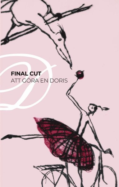 Final Cut : Att göra en Doris - Agneta Slonawski - Books - Bokförlaget Korpen - 9789188383631 - May 28, 2021