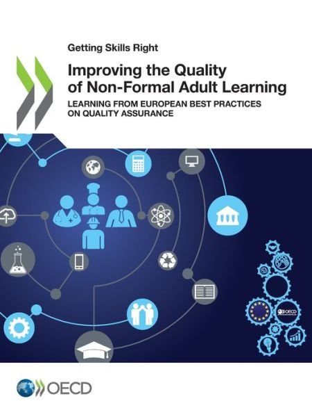 Cover for Organisation for Economic Co-operation and Development · Improving the quality of non-formal adult learning: learning from European best practices on quality assurance - Getting skills right (Paperback Bog) (2021)