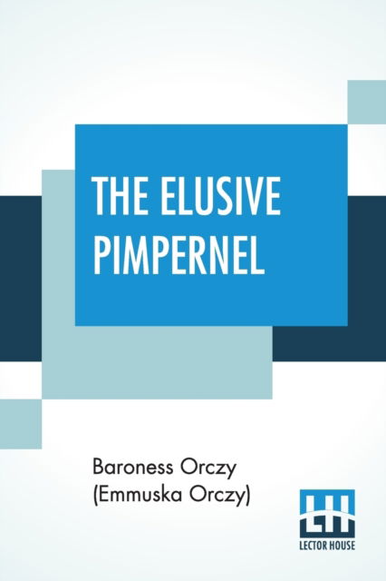 Cover for Baroness Orczy (Emmuska Orczy) · The Elusive Pimpernel (Paperback Book) (2019)