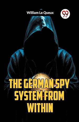 Cover for William Le Queux · The German Spy System from Within (Edition2023) (Paperback Book) (2023)