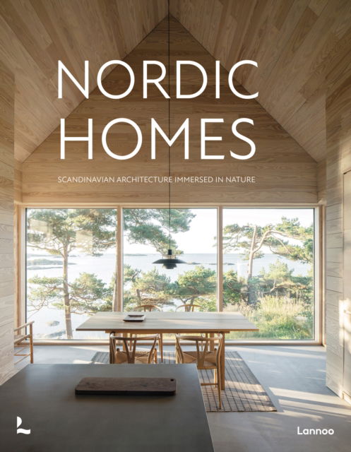 Nordic Homes: Scandinavian Architecture Immersed in Nature - Agata Toromanoff - Books - Lannoo Publishers - 9789401417631 - September 25, 2024