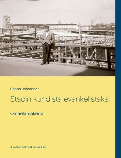 Cover for Johansson · Stadin kundista evankelistaks (Bok) (2018)