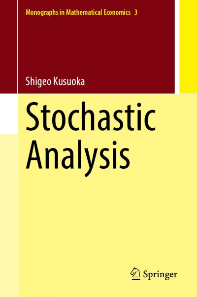 Cover for Shigeo Kusuoka · Stochastic Analysis - Monographs in Mathematical Economics (Hardcover Book) [1st ed. 2020 edition] (2020)