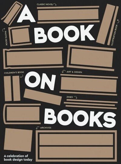 A Book on Books: New Aesthetics in Book Design - Victionary - Bücher - Viction Workshop Ltd - 9789887972631 - 26. November 2020