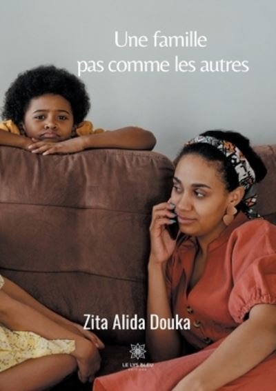 Cover for Zita Alida Douka · Une famille pas comme les autres (Pocketbok) (2020)