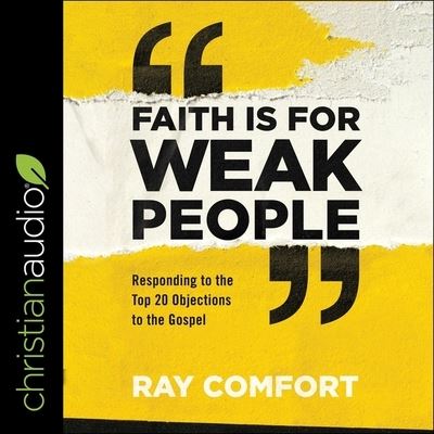 Faith Is for Weak People - Ray Comfort - Music - Christianaudio - 9798200540631 - April 30, 2019