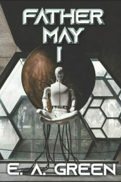Cover for Edward Green · Father May I (Book) (2019)