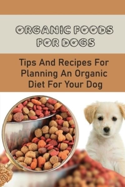 Cover for Ezra Dimler · Organic Foods For Dogs (Paperback Book) (2021)