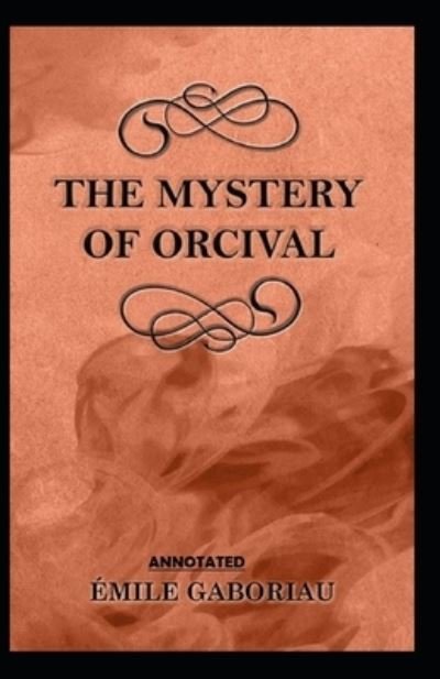Cover for Emile Gaboriau · The Mystery of Orcival Annotated (Pocketbok) (2021)