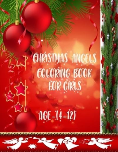 Christmas Angels Coloring Book Girls, Age (4-12) - Braylon Smith - Books - Independently Published - 9798558267631 - November 3, 2020