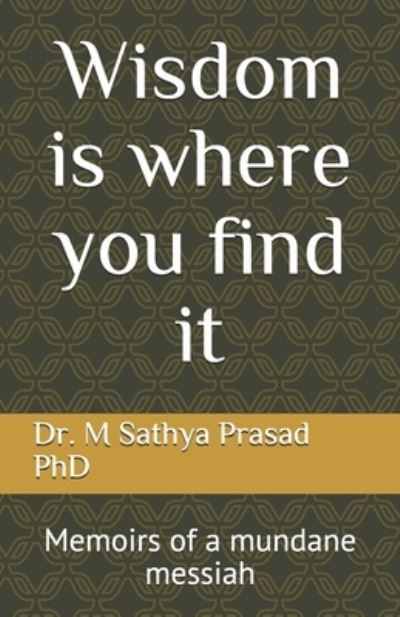 Cover for Sathya Prasad M · Wisdom Is Where You Find It (Book) (2020)