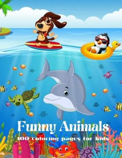 Cover for Lisa Dourif · Funny Animals - 100 coloring pages for kids (Paperback Book) (2020)