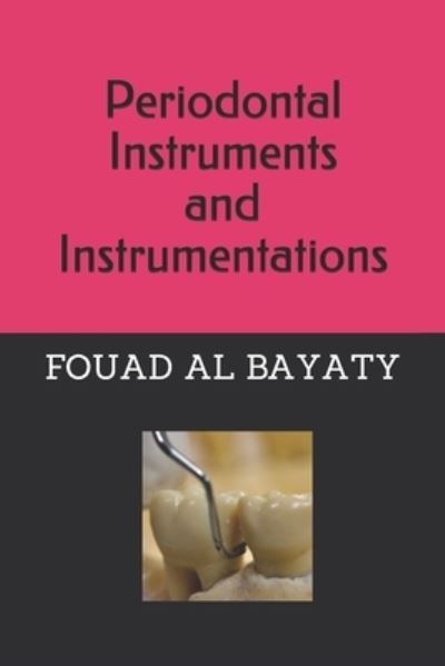 Cover for Fouad Hussain Al Bayaty · Periodontal Instruments and Instrumentations (Paperback Book) (2021)