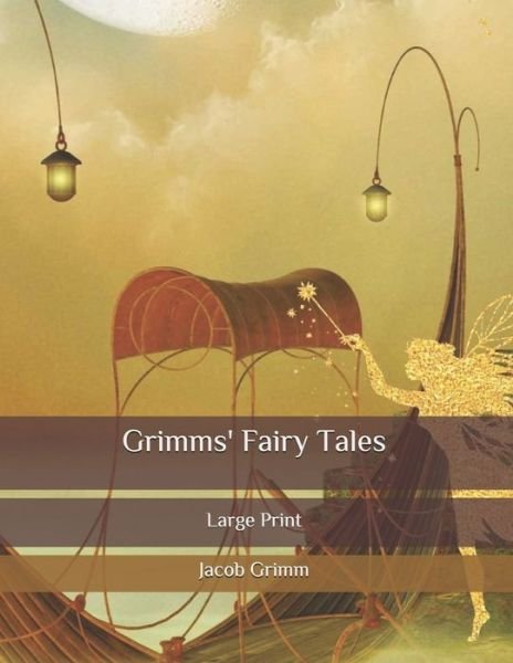Grimms' Fairy Tales - Jacob Grimm - Bøger - Independently Published - 9798634468631 - 28. april 2020