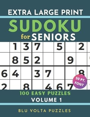 Cover for Blu Volta Puzzles · Extra Large Print Sudoku for Seniors: 100 Easy Puzzles Book with Solutions Volume 1 Perfect for Beginners &amp; Elderly 50pt Font (Taschenbuch) [Large type / large print edition] (2020)