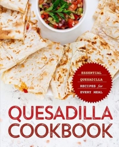 Cover for Booksumo Press · Quesadilla Cookbook (Paperback Book) (2020)
