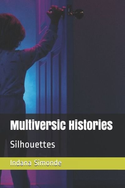 Cover for Indana Simonde · Multiversic Histories (Taschenbuch) (2020)