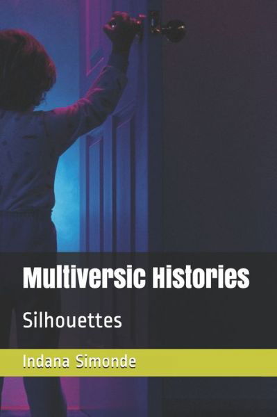 Cover for Indana Simonde · Multiversic Histories (Paperback Book) (2020)