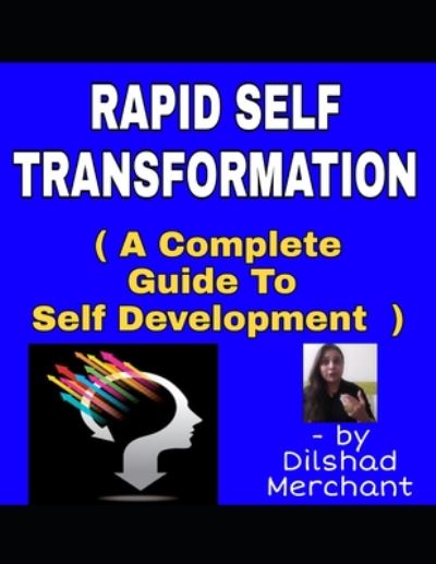 Cover for Dilshad Merchant · RAPID SELF TRANSFORMATION ( A Complete Guide To Self Development ) (Paperback Book) (2020)