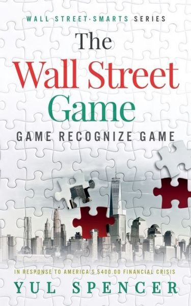 Cover for Yul Spencer · The Wall Street Game (Paperback Book) (2020)