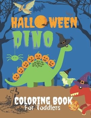 Cover for Hall Ween Press · Dino Halloween Coloring Book for Toddlers (Paperback Bog) (2020)