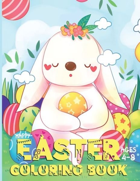 Cover for Ziva Finley · Happy Easter Coloring Book: : Fun Images Happy Easter Day Coloring For Kids Ages 4-8 - Easter Coloring Book (Taschenbuch) [Large type / large print edition] (2021)