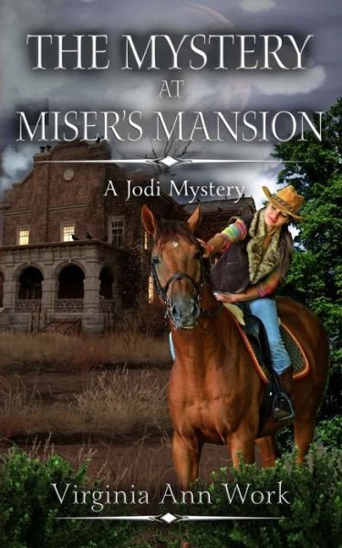 Cover for Virginia Ann Work · The Mystery at Miser's Mansion (Paperback Book) (2021)