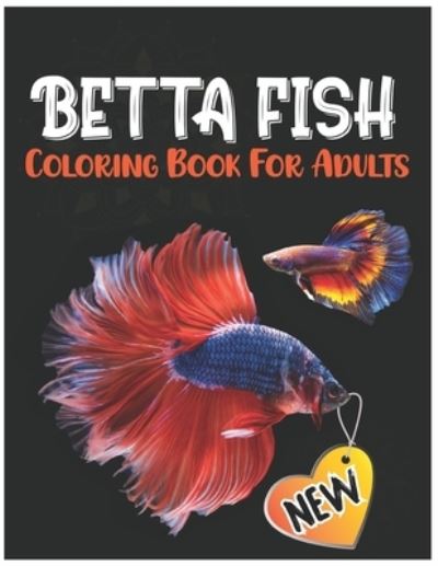 Cover for Garfield Smith Publishing House · Betta Fish Coloring Book for Adults (Paperback Book) (2021)