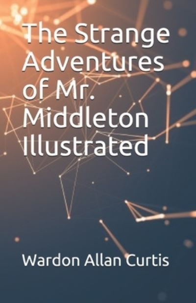 Cover for Wardon Allan Curtis · The Strange Adventures of Mr. Middleton Illustrated (Paperback Book) (2021)