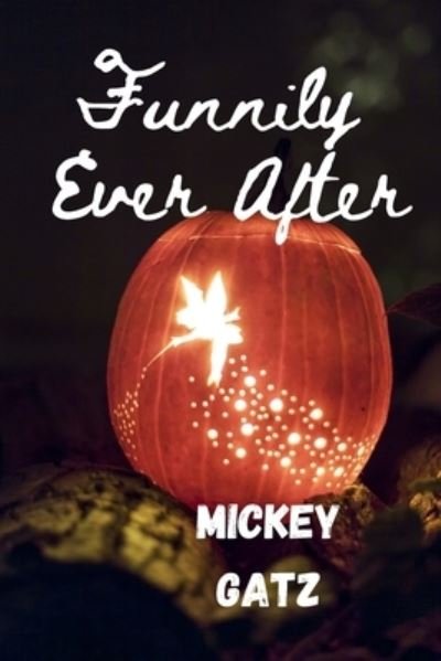 Mickey Gatz · Funnily Ever After (Paperback Book) (2021)