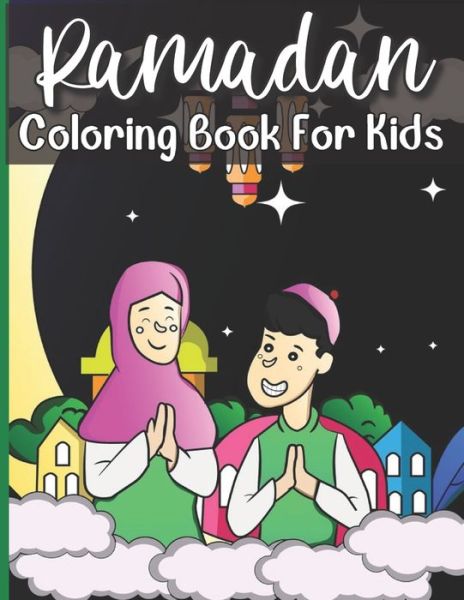 Cover for Sloan Shimizu Publishing House · Ramadan Coloring Book For Kids: A perfect Islamic Activity Book For Kids And Muslim Holy Ramadan Month Special Gift For Your Children's. (Paperback Book) (2021)