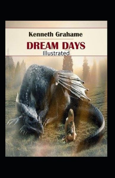 Cover for Kenneth Grahame · Dream Days Illustrated (Paperback Bog) (2021)