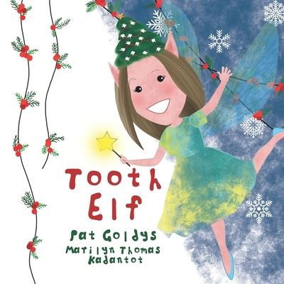 Tooth Elf - Pat Goldys - Books - Independently Published - 9798763577631 - November 10, 2021