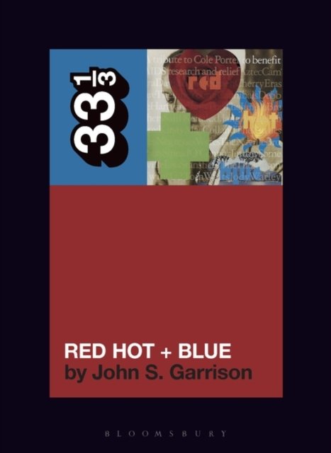 Cover for Garrison, Professor John S. (Independent Scholar, USA) · Various Artists' Red Hot + Blue - 33 1/3 (Paperback Book) (2024)