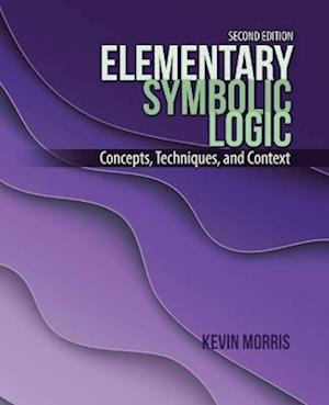 Elementary Symbolic Logic: Concepts, Techniques, and Concepts - Kevin Morris - Kirjat - Kendall/Hunt Publishing Co ,U.S. - 9798765739631 - torstai 22. kesäkuuta 2023