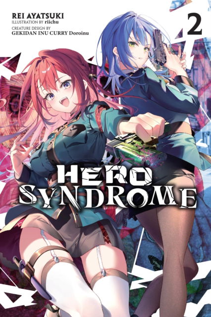 Cover for Rei Ayatsuki · Hero Syndrome, Vol. 2 (light novel) - HERO SYNDROME LIGHT NOVEL SC (Paperback Book) (2025)