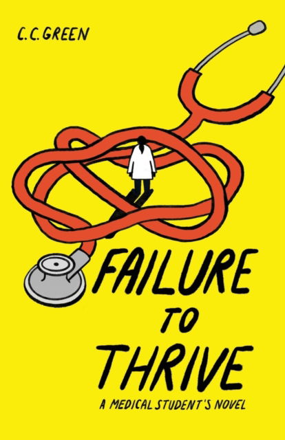 Failure to Thrive - C C Green - Books - New Degree Press - 9798885040631 - May 2, 2022