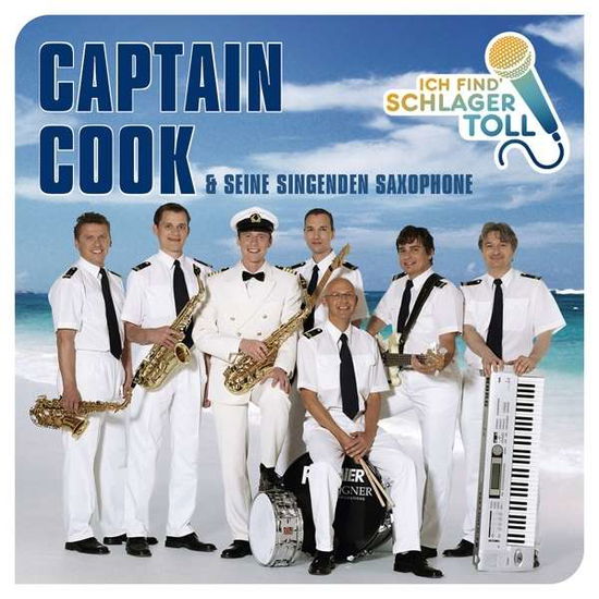 Cover for Captain Cook Und Seine Singenden Saxophone · Ich Find' Schlager Toll Das Beste (CD) (2015)